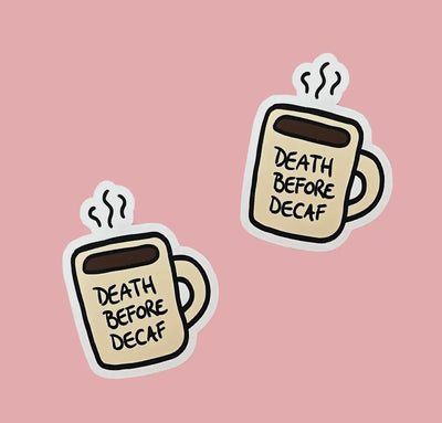 Death before decaf vinyl sticker