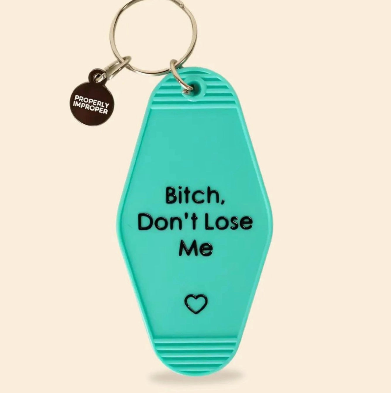 B*tch Don’T Lose Me - Motel Keychain