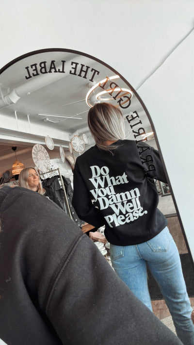 Do what you damn well please crew sweater