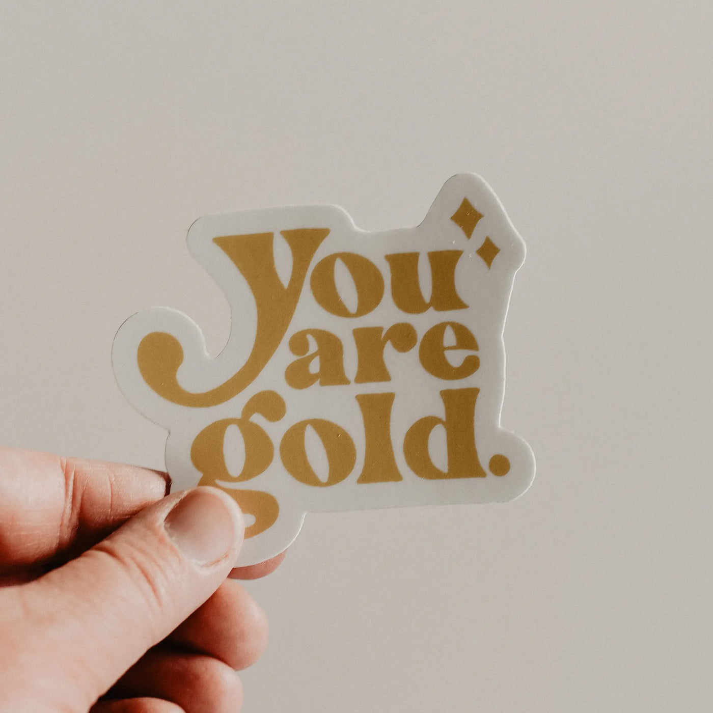 You are gold sticker